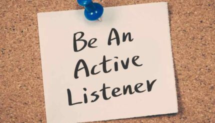 Leaders Listen Postit saying be an active listening. Active listening is important for effective management